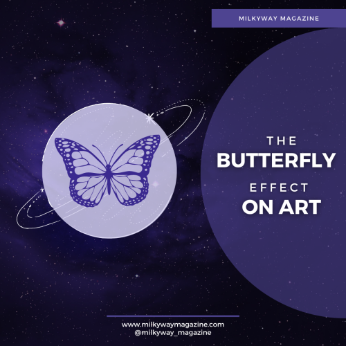 The Butterfly Effect On Art