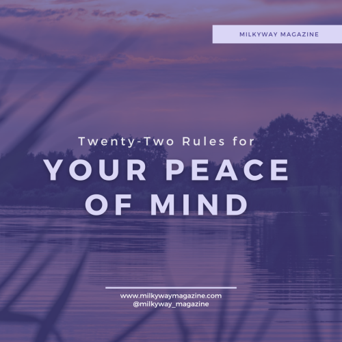 Twenty-two Rules for your Peace of Mind
