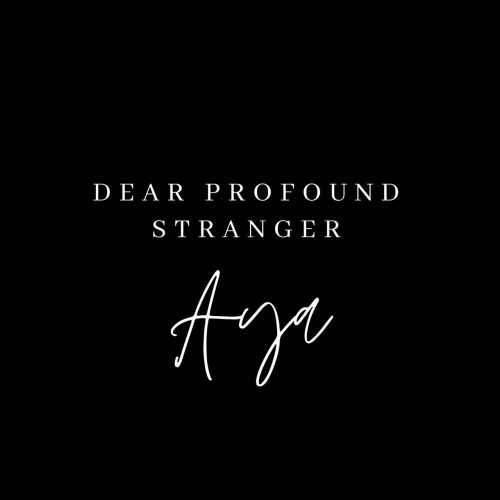 Dear Profound Stranger