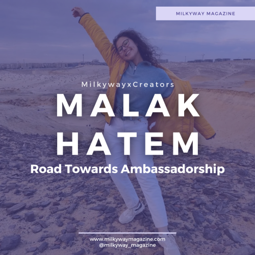 Malak Hatem: Road Towards Ambassadorship
