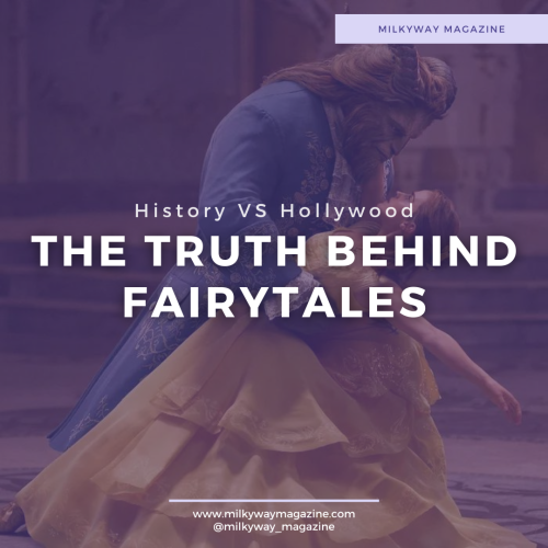 History VS. Hollywood: The Truth Behind Fairy Tales 