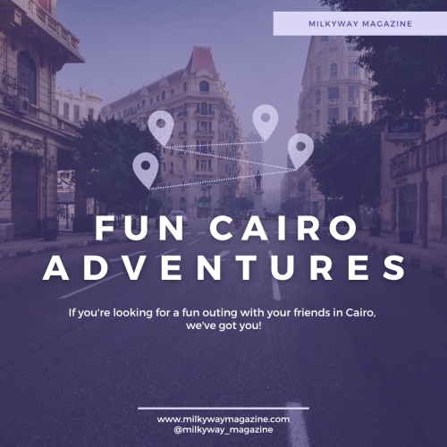 Adventures You Could Have In Cairo