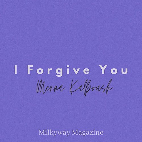 I Forgive You: A Message to my Younger Self