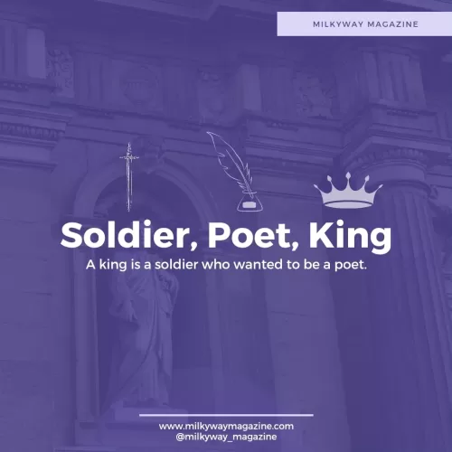 Soldier, Poet, and King
