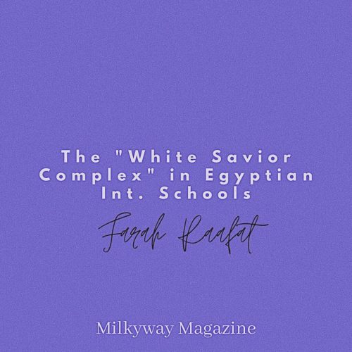 The “White Savior complex” in International Schools in Egypt